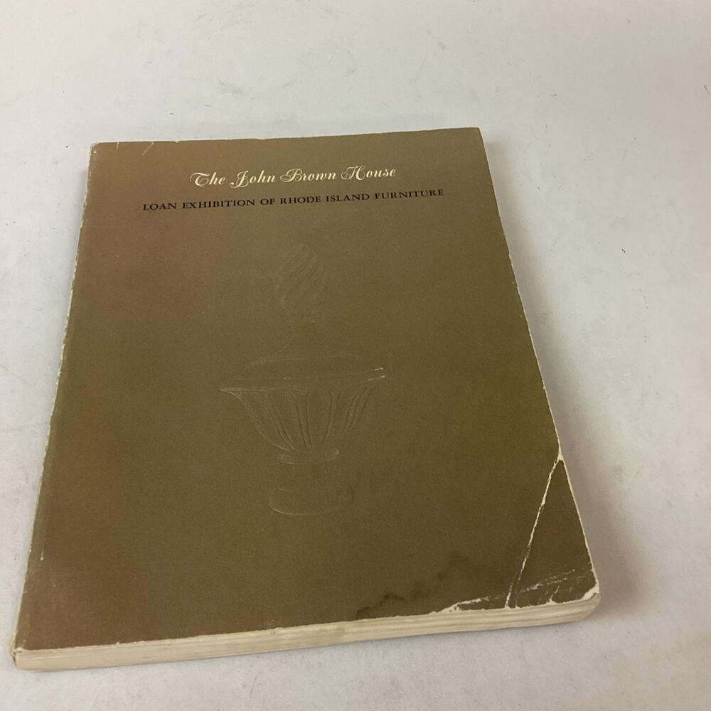 The John Brown House Loan Exhibition of Rhode Island Furniture 1965 Softcover